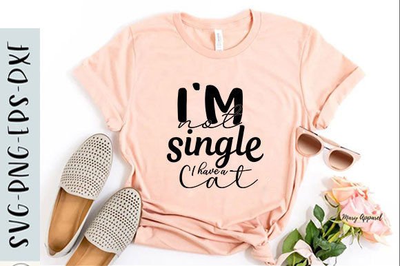 Cat T-shirt Design: I'm Not Single I Hav